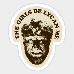 GIRLS BE LYCAN ME TOO! Sticker